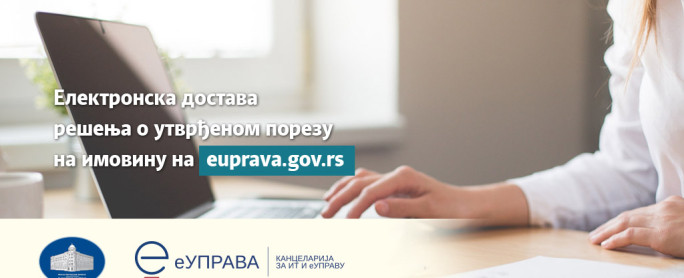 Opširnije: Rešenje o utvrđenom porezu na imovinu mogu se dobiti u elektronsko sanduče na Portalu eUprava